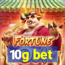 10g bet